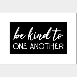 BE KIND TO ONE ANOTHER Posters and Art